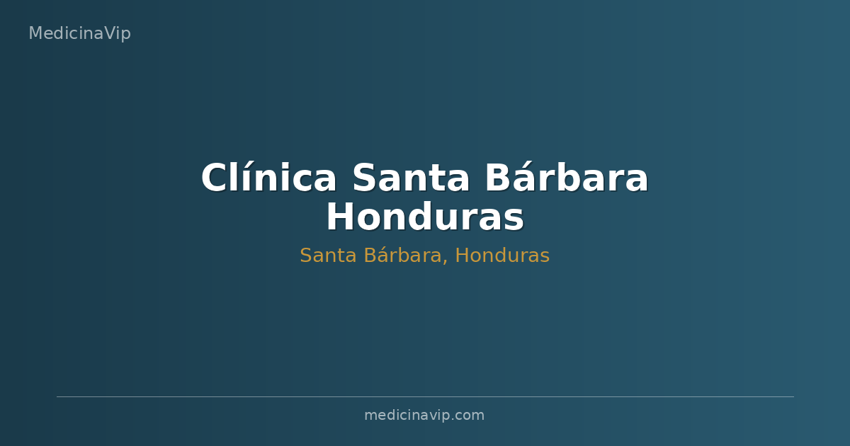 Clínica Santa Bárbara Honduras