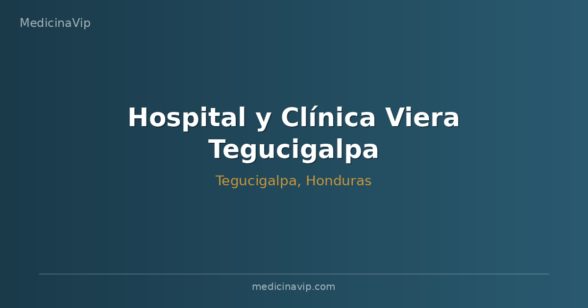 Hospital y Clínica Viera Tegucigalpa
