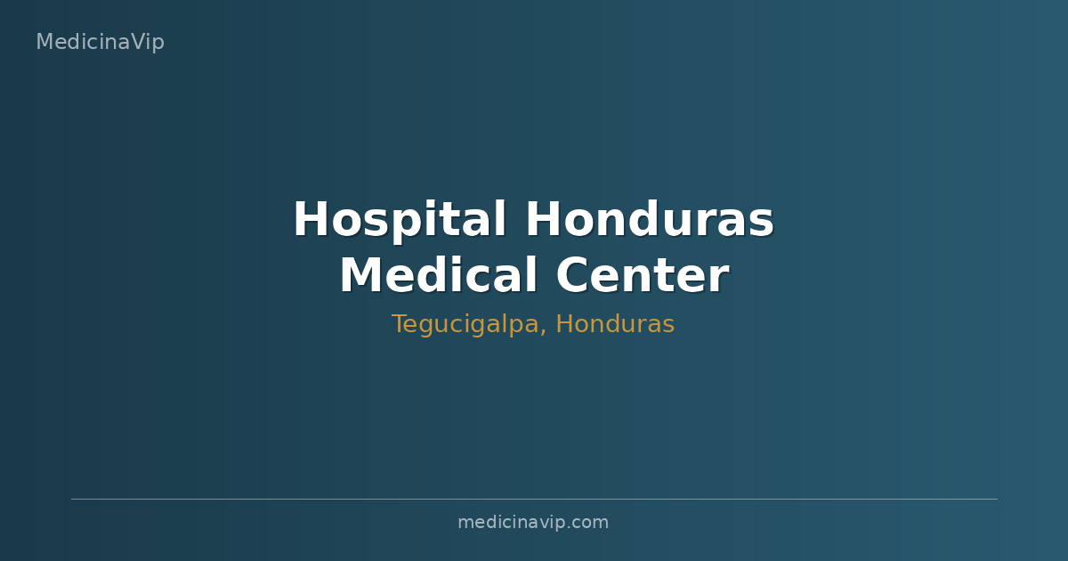 Hospital Honduras Medical Center Tegucigalpa