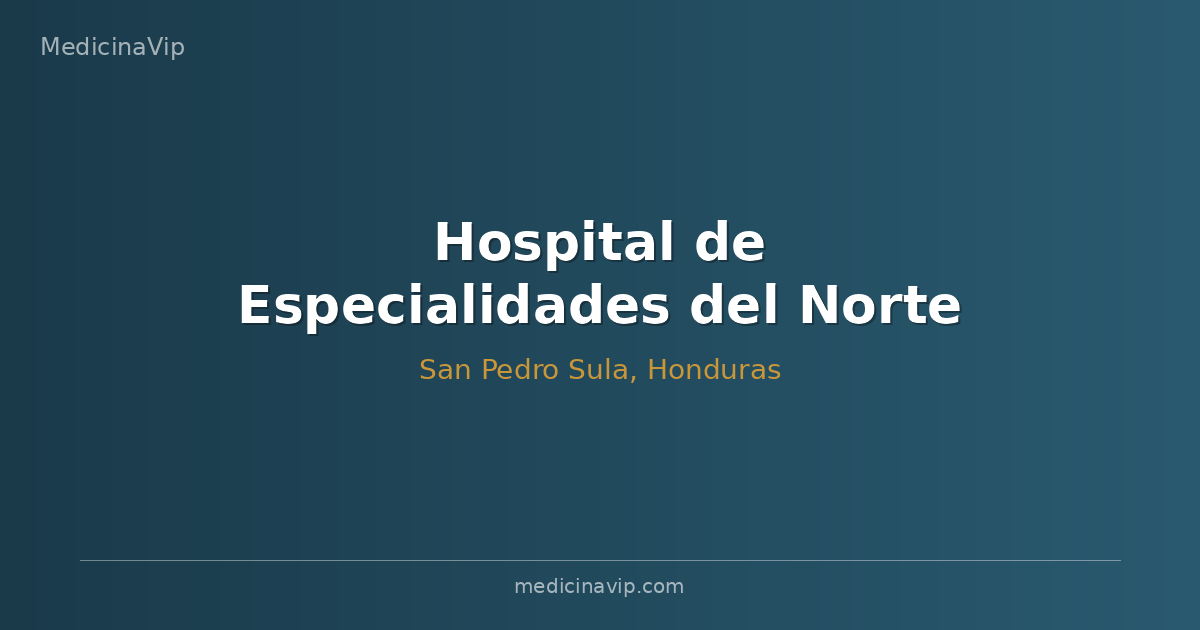 Hospital de Especialidades del Norte