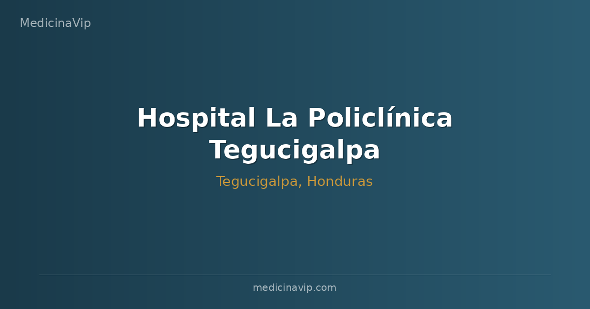Hospital La Policlínica Tegucigalpa