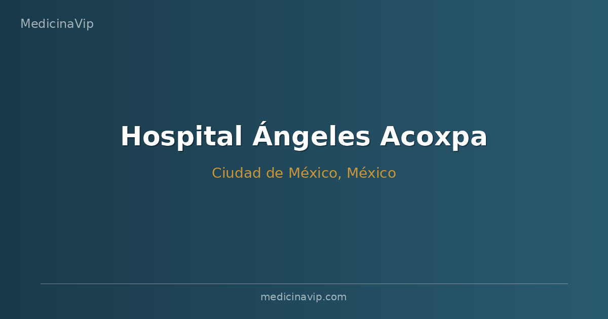 Hospital Ángeles Acoxpa