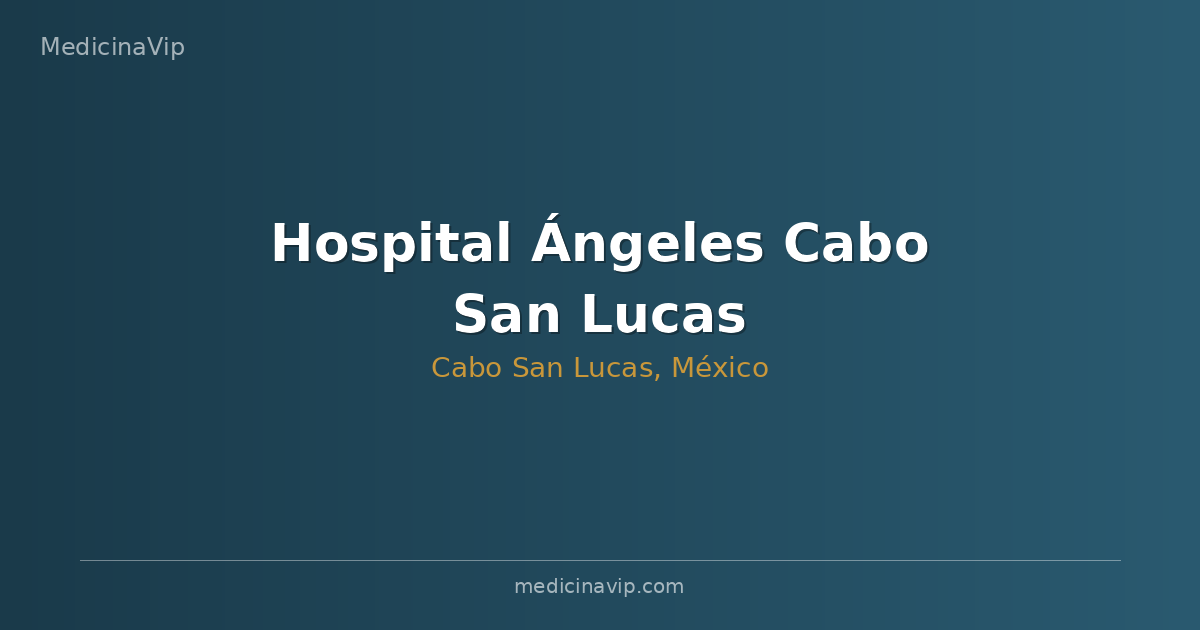 Hospital Ángeles Cabo San Lucas
