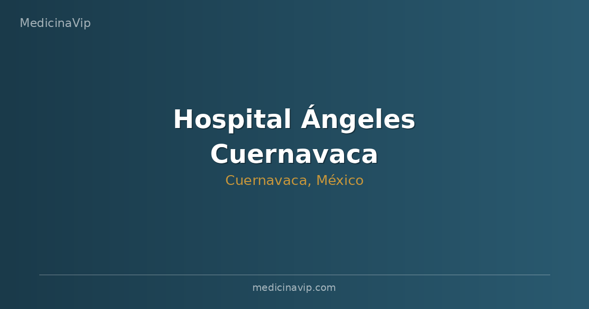 Hospital Ángeles Cuernavaca