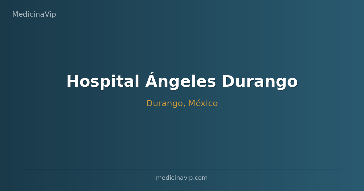 Hospital Ángeles Durango