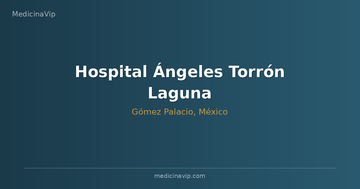 Hospital Ángeles Torrón Laguna