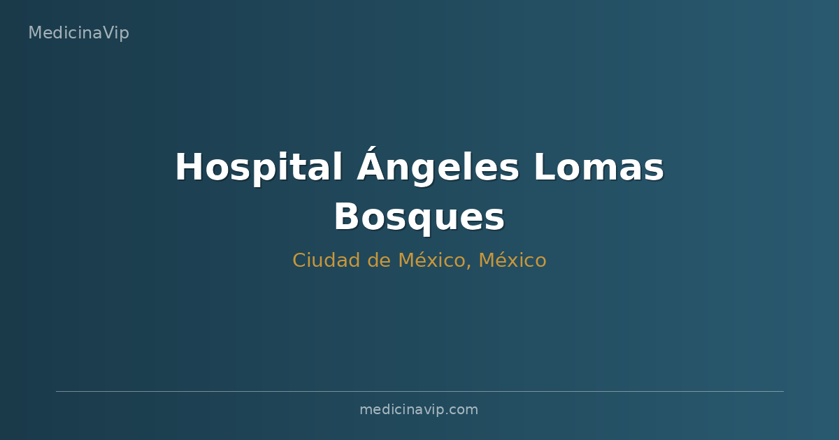 Hospital Ángeles Lomas Bosques