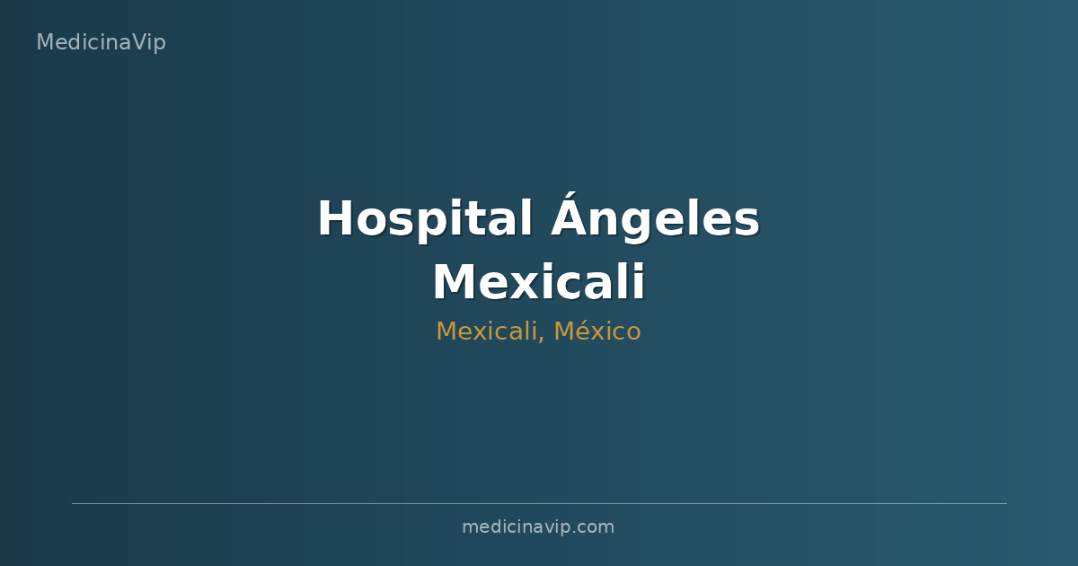 Hospital Ángeles Mexicali