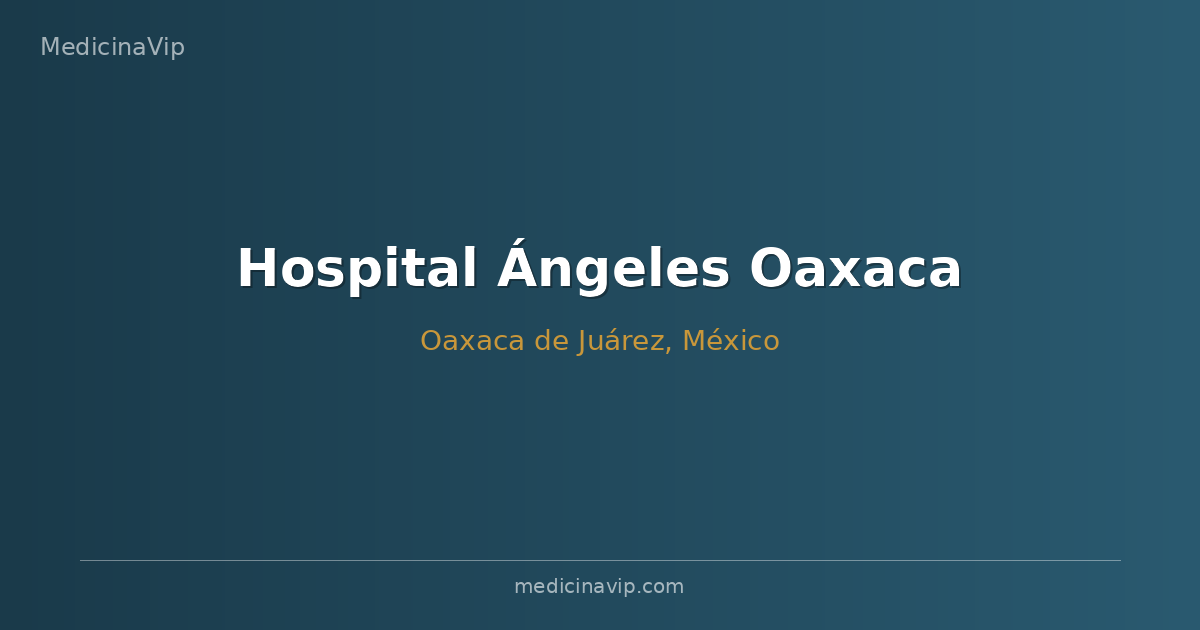 Hospital Ángeles Oaxaca