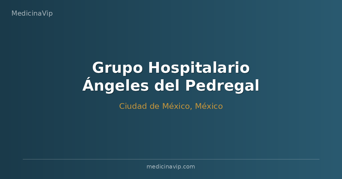 Grupo Hospitalario Ángeles del Pedregal