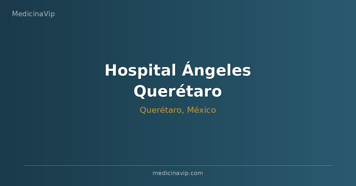 Hospital Ángeles Querétaro