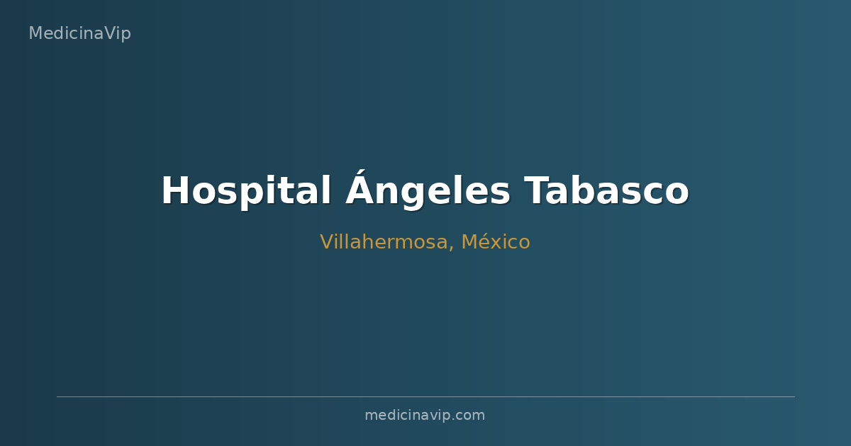 Hospital Ángeles Tabasco
