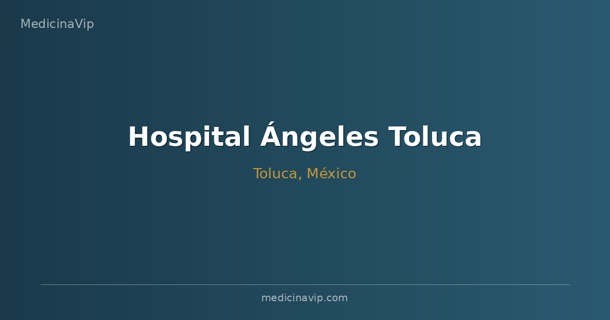Hospital Ángeles Toluca