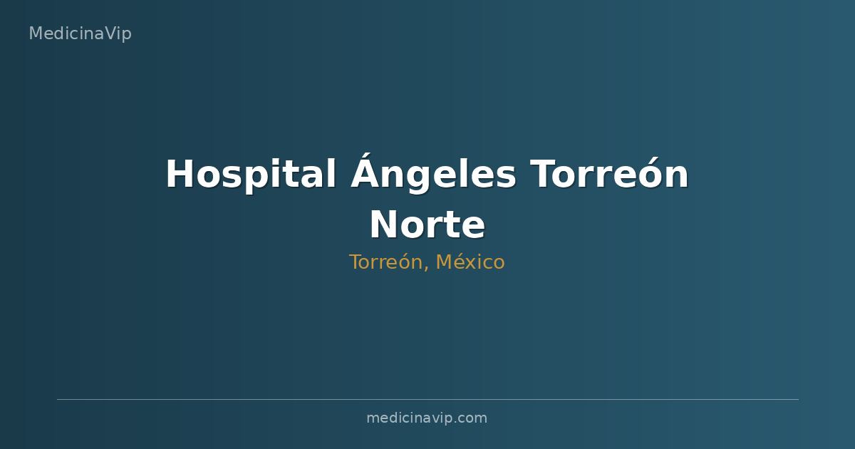 Hospital Ángeles Torreón Norte