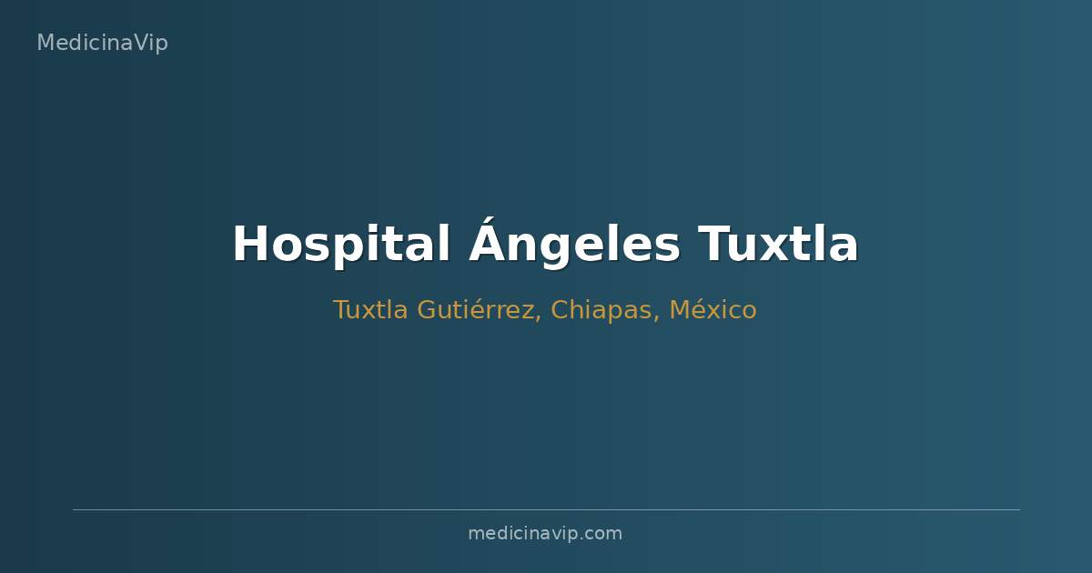 Hospital Ángeles Tuxtla