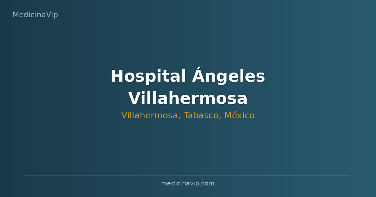 Hospital Ángeles Villahermosa