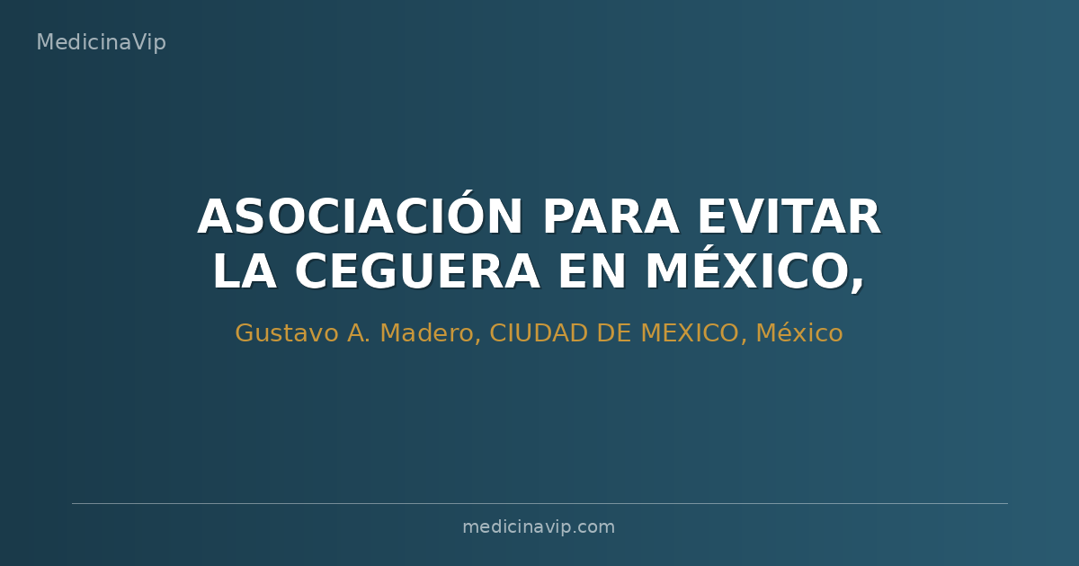ASOCIACIÓN PARA EVITAR LA CEGUERA EN MÉXICO, I.A.P.