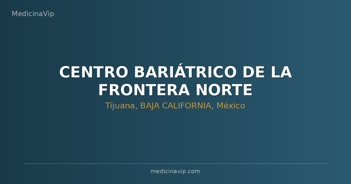 CENTRO BARIÁTRICO DE LA FRONTERA NORTE