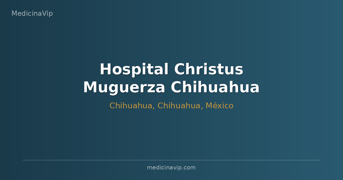 Hospital Christus Muguerza Chihuahua