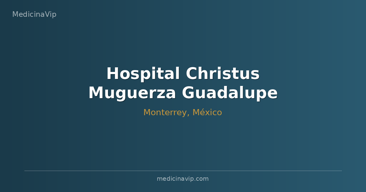 Hospital Christus Muguerza Guadalupe Monterrey