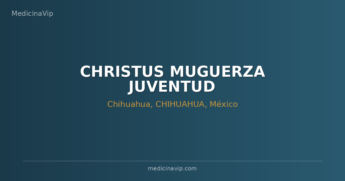 CHRISTUS MUGUERZA JUVENTUD