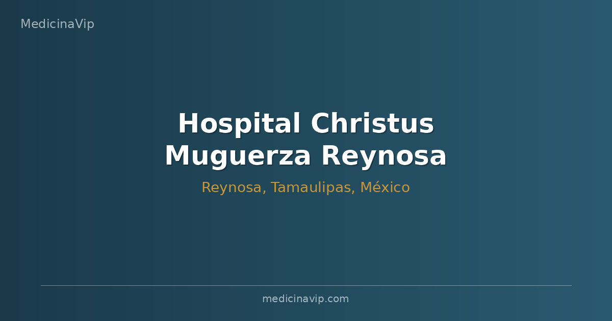 Hospital Christus Muguerza Reynosa