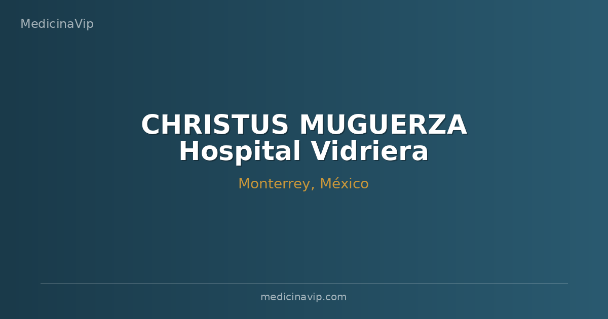 CHRISTUS MUGUERZA Hospital Vidriera