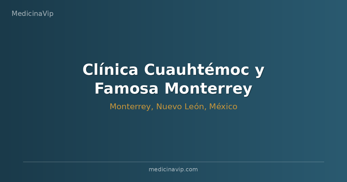 Clínica Cuauhtémoc y Famosa Monterrey