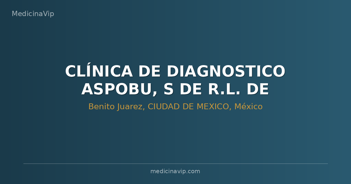 CLÍNICA DE DIAGNOSTICO ASPOBU, S DE R.L. DE C.V.
