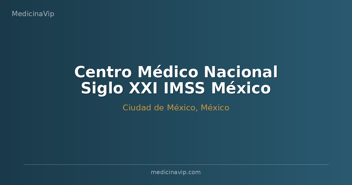 Centro Médico Nacional Siglo XXI IMSS México