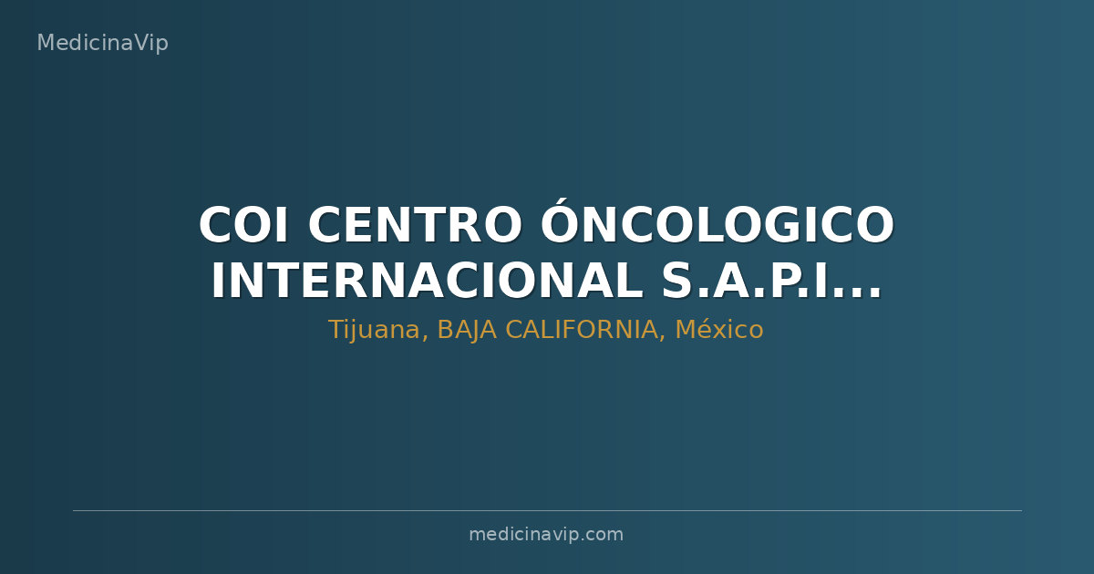 COI CENTRO ÓNCOLOGICO INTERNACIONAL S.A.P.I DE C.V