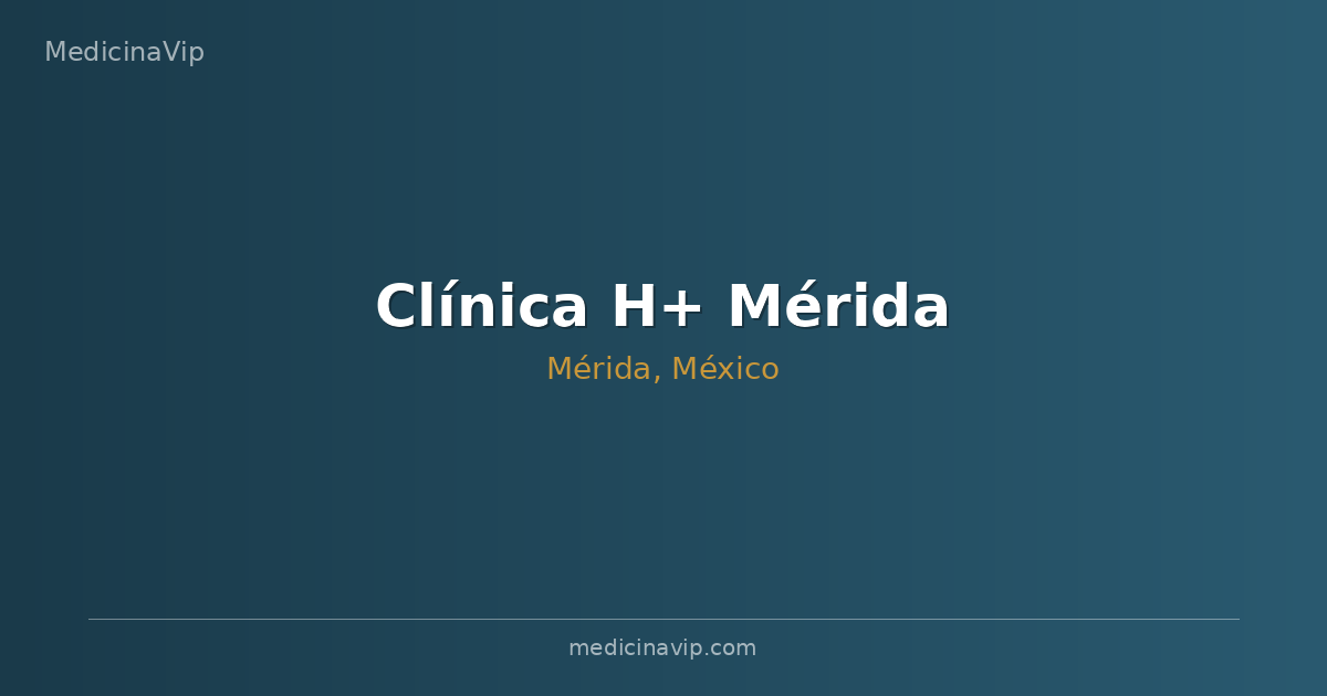 Clínica H+ Mérida