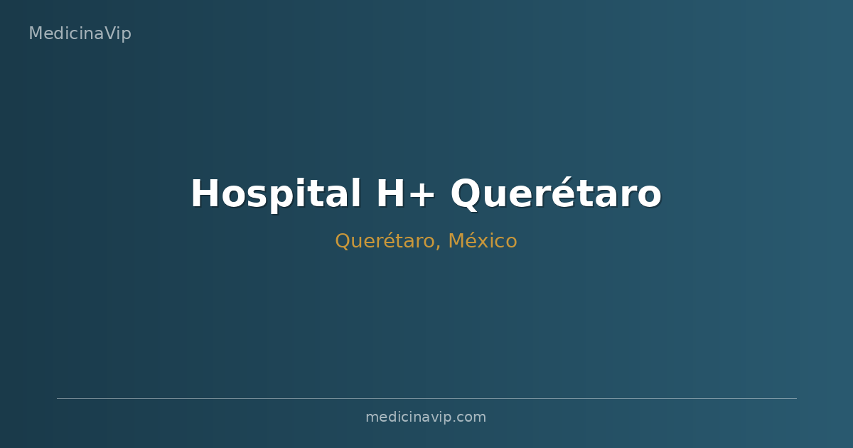 Hospital H+ Querétaro