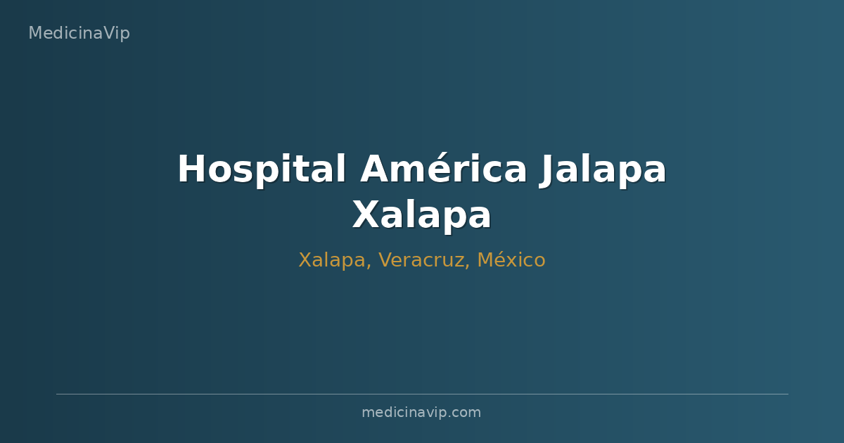 Hospital América Jalapa Xalapa
