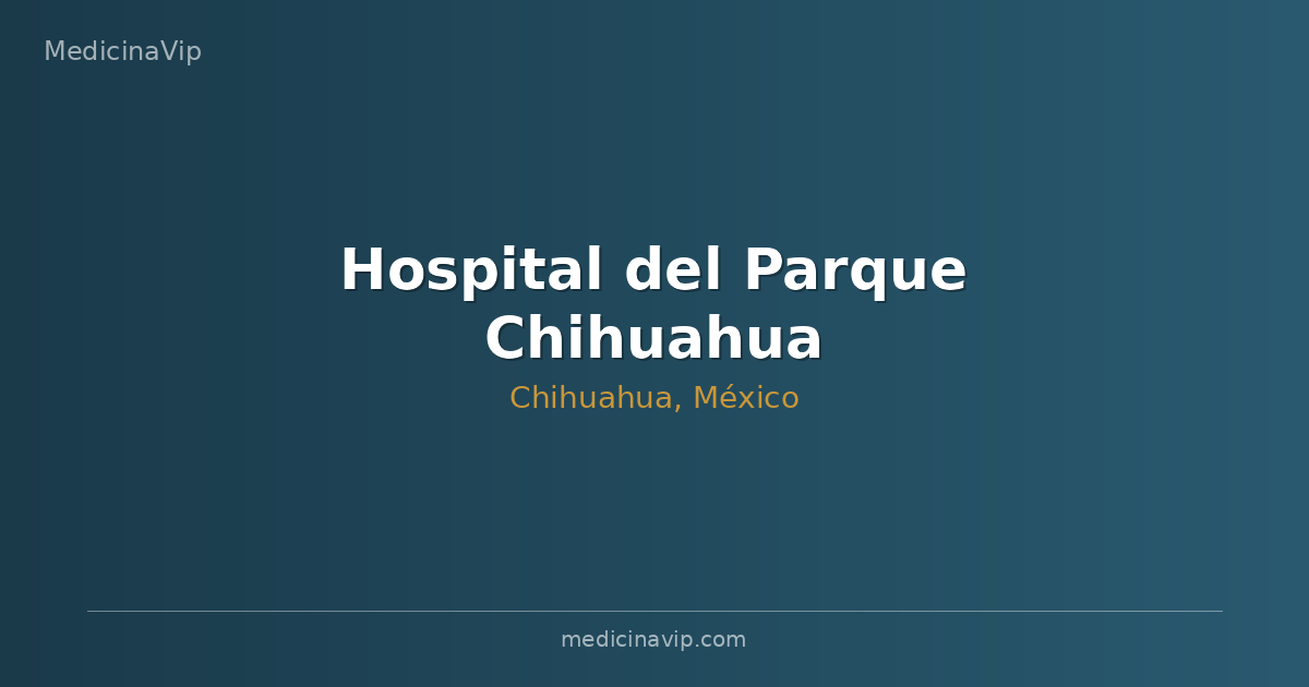 Hospital del Parque Chihuahua