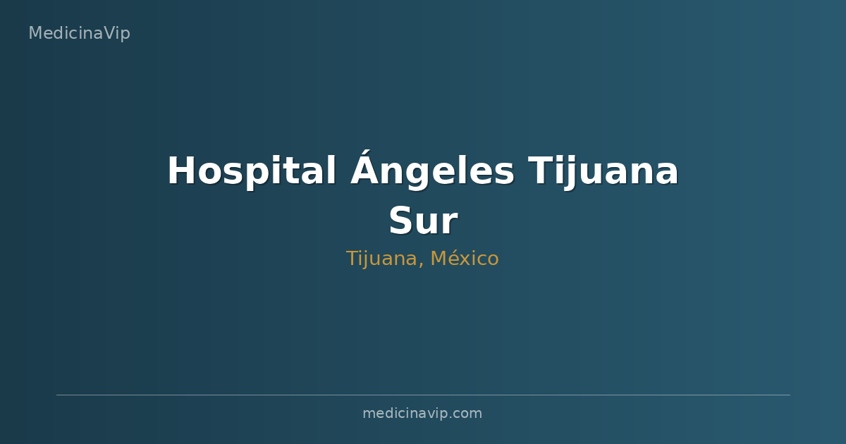 Hospital Ángeles Tijuana Sur