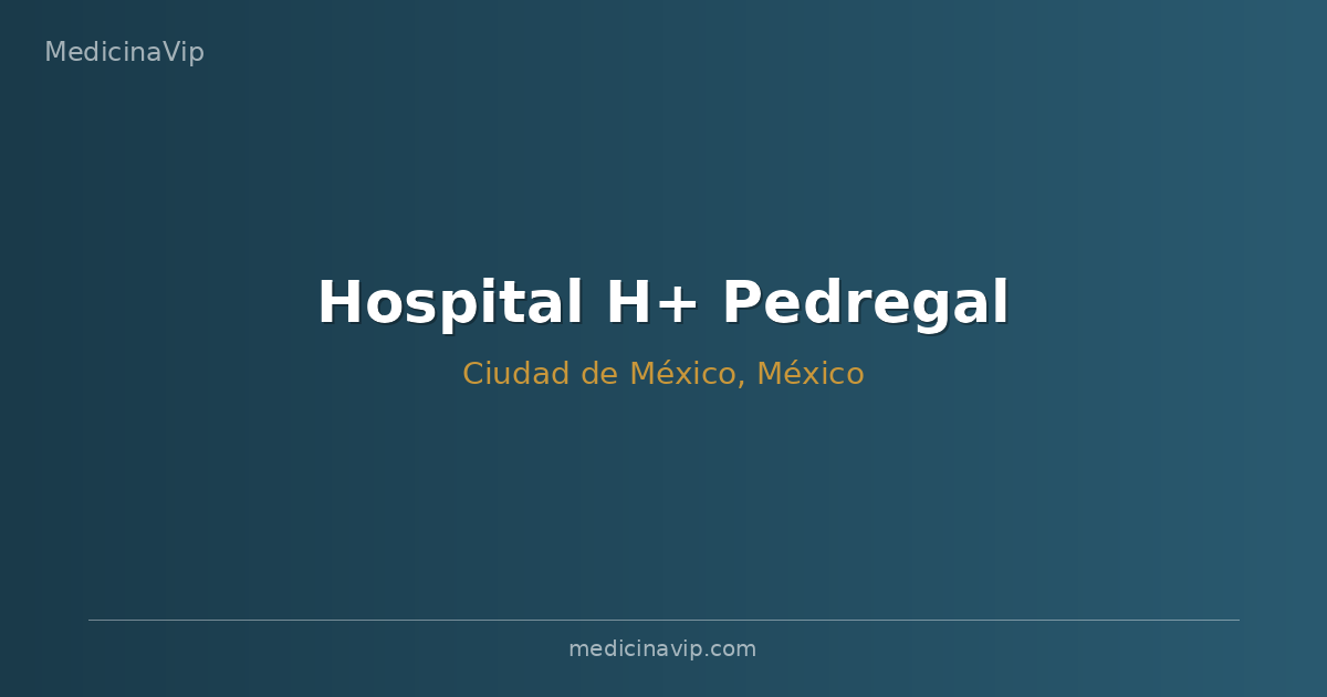 Hospital H+ Pedregal