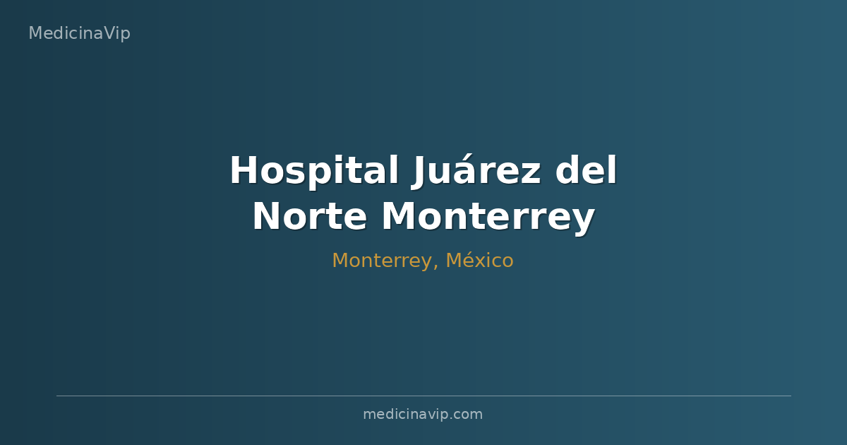Hospital Juárez del Norte Monterrey