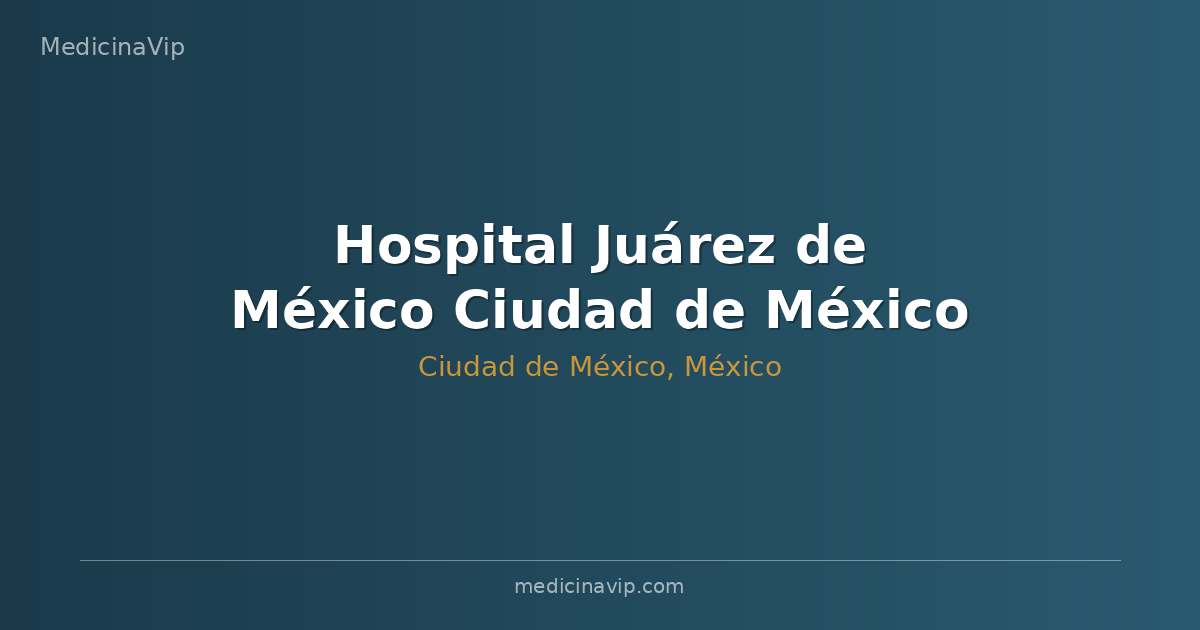 Hospital Juárez de México Ciudad de México