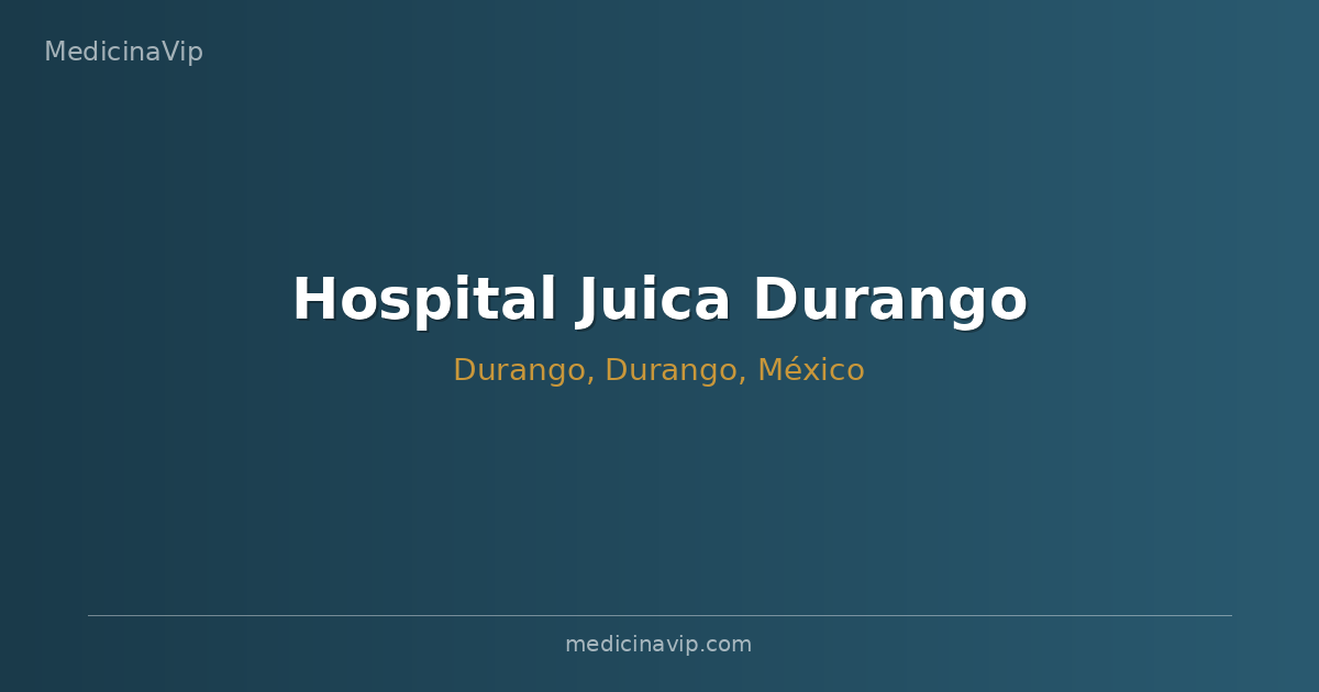 Hospital Juica Durango