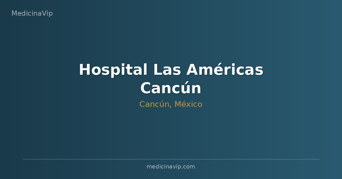 Hospital Las Américas Cancún