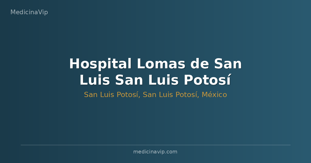 Hospital Lomas de San Luis San Luis Potosí