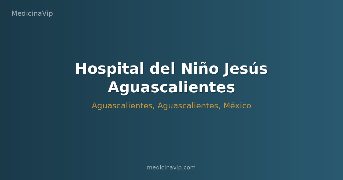Hospital del Niño Jesús Aguascalientes