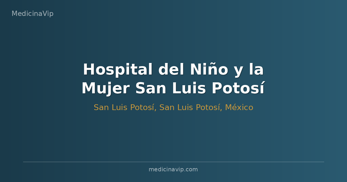 Hospital del Niño y la Mujer San Luis Potosí