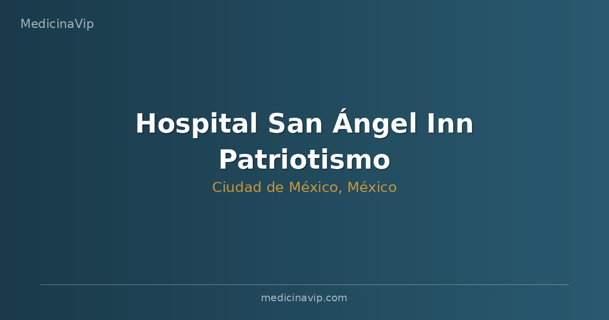 Hospital San Ángel Inn Patriotismo