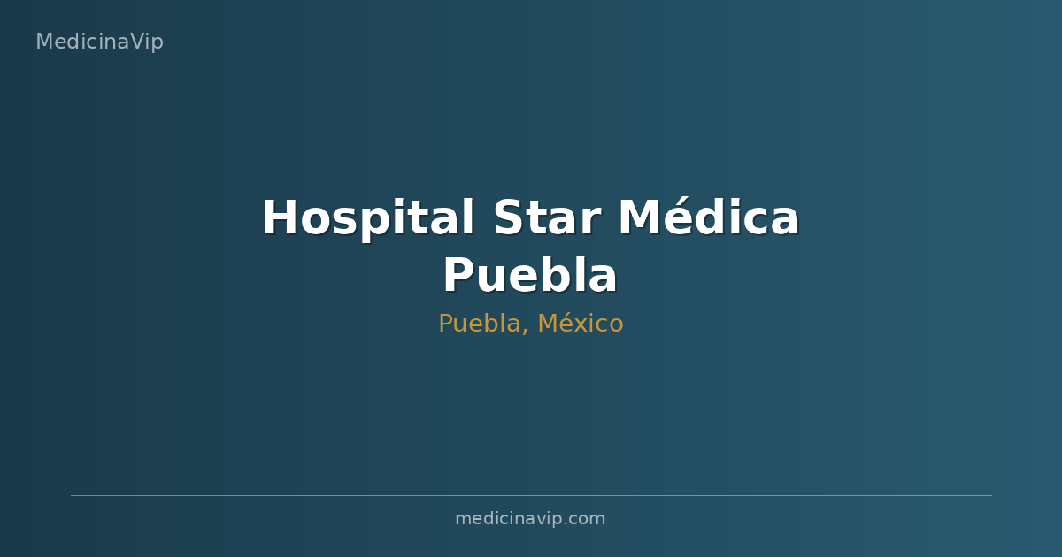 Hospital Star Médica Puebla