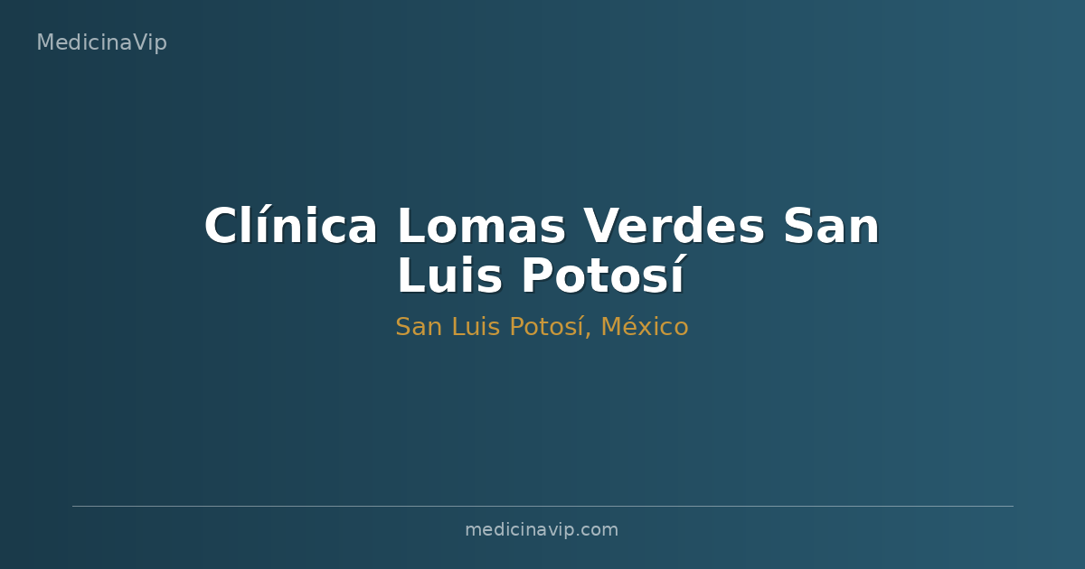 Clínica Lomas Verdes San Luis Potosí
