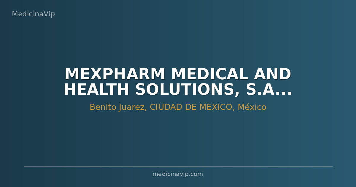 MEXPHARM MEDICAL AND HEALTH SOLUTIONS, S.A DE C.V