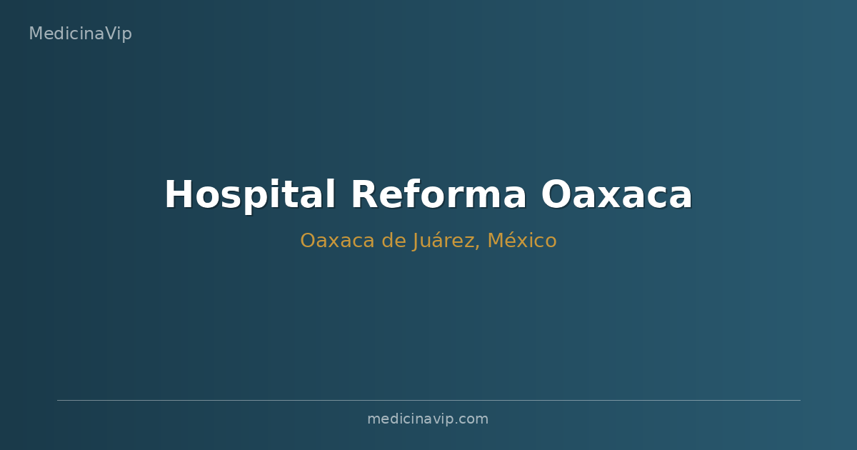 Hospital Reforma Oaxaca