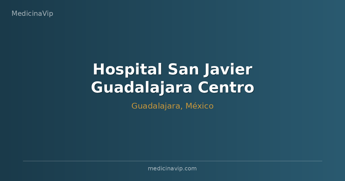 Hospital San Javier Guadalajara Centro